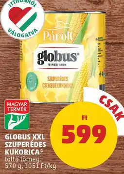 PENNY Globus xxl szuperédes kukorica ajánlat