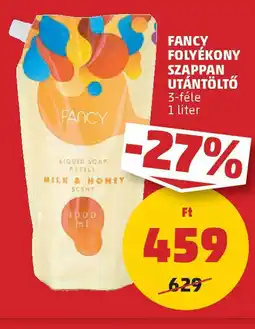 PENNY Fancy folyékony szappan utántöltő ajánlat