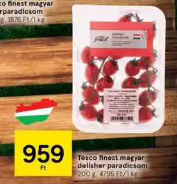 Tesco Tesco finest magyar delisher paradicsom ajánlat