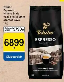 Tesco Tchibo Espresso Milano Style vagy Sicilia Style szemes kávé ajánlat