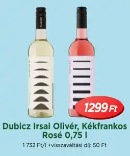 Real Dubicz Irsai Olivér, Kékfrankos Rosé ajánlat
