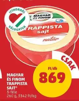PENNY MAGYAR ÉS FINOM Trappista sajt ajánlat