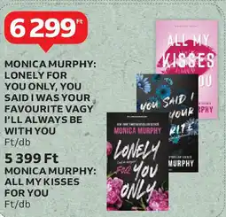 Auchan Monica murphy: lonely for you only, you said i was your favourite stb. ajánlat