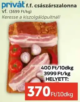 PRIVÁT Privȧt f.f. császárszalonna ajánlat