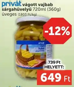 PRIVÁT Privát vágott vajbab sárgahüvelyű ajánlat