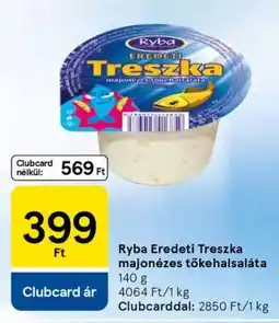 Tesco Ryba Eredeti Treszka majonézes tőkehalsaláta ajánlat