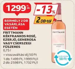 Auchan FRITTMANN KÉKFRANKOS ROSÉ, EZERJÓ, GENEROSA VAGY CSERSZEGI FŰSZERES ajánlat