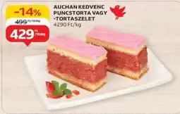 Auchan AUCHAN KEDVENC PUNCSTORTA VAGY TORTASZELET ajánlat