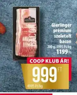 Coop Gierlinger prémium szeletelt bacon ajánlat