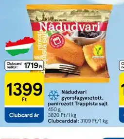 Tesco Nádudvari gyorsfagyasztott, panírozott Trappista sajt ajánlat