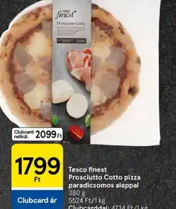 Tesco Tesco Finest Prosciutto Cotto pizza ajánlat