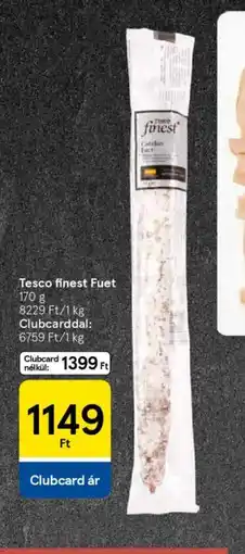 Tesco Tesco finest Fuet ajánlat