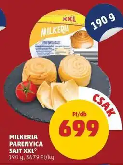 PENNY Milkeria Parenyica Sajt XXL ajánlat