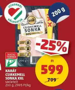 PENNY KARÁT CSIRKEMELL SONKA XXL ajánlat