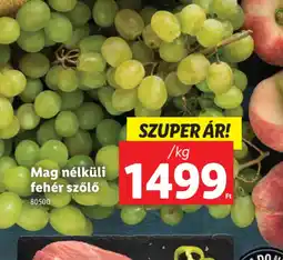 Lidl Mag nélküli fehér szőlő ajánlat