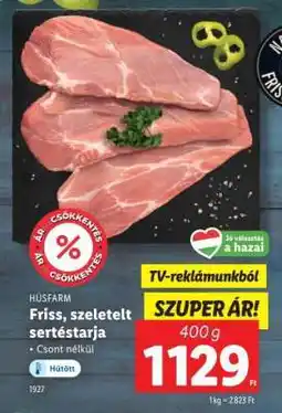 Lidl Friss, szeletelt sertéstarja ajánlat