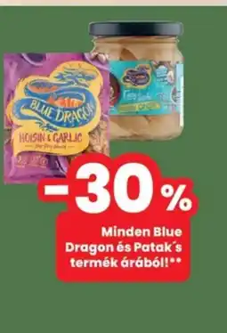 Minden Blue Dragon és Patak's termék árábl!