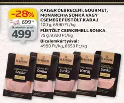 Auchan KAISER DEBRECENI, GOURMET, MONARCHIA SONKA VAGY CSEMEGE FÜSTÖLT KARAJ ajánlat