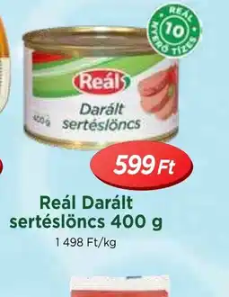 Real Reál Darált sertéslöncs ajánlat