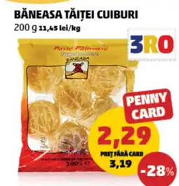 PENNY Băneasa tăiţei cuiburi ajánlat