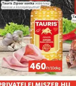 PRIVÁT Tauris Zipser sonka ajánlat