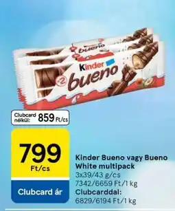 Tesco Kinder Bueno vagy Bueno White multipack ajánlat