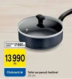 Tesco Tefal serpenyő fedővel ajánlat
