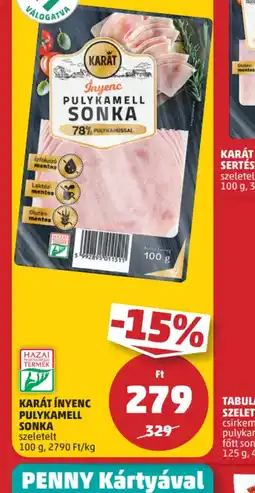 PENNY Karát PENNY Kártyával még olcsóbbnyenc Pulykamell Sonka ajánlat