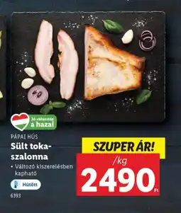 Lidl Pápai Hús Sült toka-szalonna ajánlat