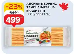 Auchan AUCHAN KEDVENC TAVOLA IN ITALIA SPAGHETTI ajánlat