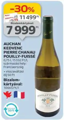 Auchan AUCHAN KEDVENC PIERRE CHANAU POUILLY-FUISSÉ ajánlat