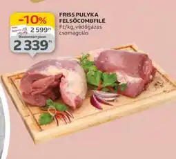 Auchan Friss pulyka felsőcombfilé ajánlat