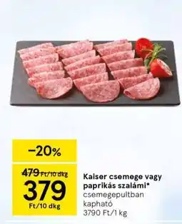 Tesco Kaiser csemege- vagy paprikás szalámi ajánlat
