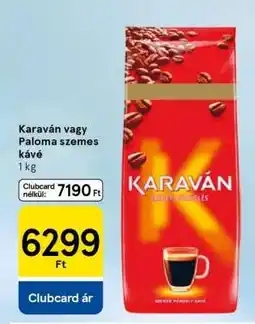 Tesco Karaván vagy Paloma szemes kávé ajánlat