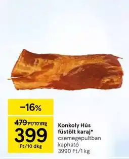 Tesco Konkoly Hús füstölt karaj ajánlat