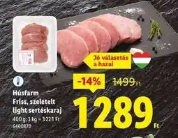 Lidl Húsfarm Friss, szeletelt light sertéskaraj ajánlat