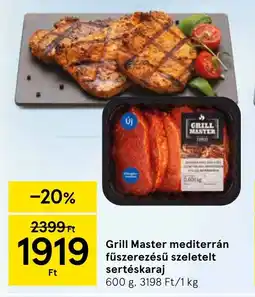 Tesco Grill Master mediterrán fűszerezésű szeletelt sertéskaraj ajánlat