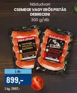 Metro Nádudvari csemege / erős pistás debreceni ajánlat