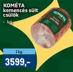 Metro Kométa kemencés sült csülök ajánlat
