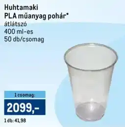 Metro Huhtamaki PLA műanyag pohár ajánlat