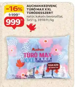Auchan AUCHAN KEDVENC TÚRÓ MAX XXL TÚRÓDESSZERT ajánlat