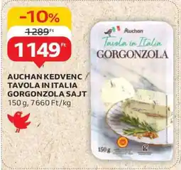 Auchan AUCHAN KEDVENC TAVOLA IN ITALIA GORGONZOLA SAJT ajánlat
