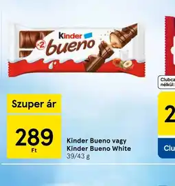 Tesco Kinder Bueno vagy Kinder Bueno White ajánlat