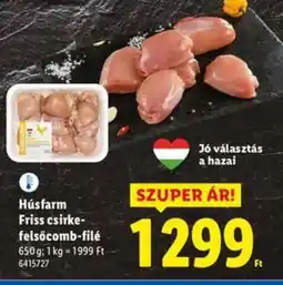 Lidl Húsfarm Friss csirke- felsőcomb-filé ajánlat