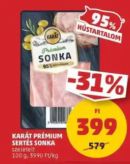 PENNY KARÁT PRÉMIUM SERTÉS SONKA ajánlat