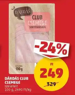 PENNY DÁRDÁS CLUB CSEMEGE ajánlat