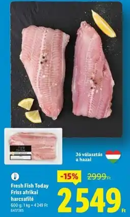 Lidl Fresh Fish Today Friss afrikai harcsafilé ajánlat
