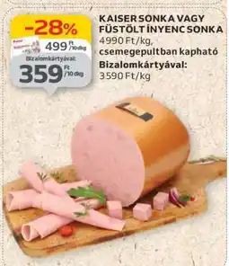 Auchan KAISER SONKA VAGY FÜSTÖLT ÍNYENC SONKA ajánlat