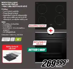 MediaMarkt Bosch PUG611AASE indukciós főzőlap + HBA272BB3 beépíthető sütő ajánlat