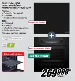 MediaMarkt Bosch PUE611HC1E indukciós főzőlap + HBE534EB3 beépíthető sütő ajánlat